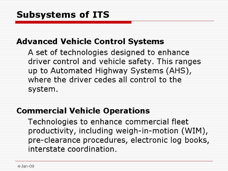 Subsystems of ITS  Advanced Vehicle Control Systems   A set of technologies